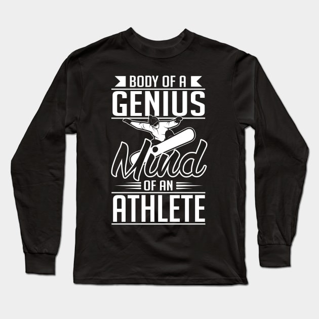 Snowboard: Body of a genius. Mind of an athlete Long Sleeve T-Shirt by nektarinchen